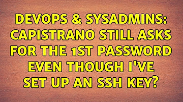 DevOps & SysAdmins: capistrano still asks for the 1st password even though I