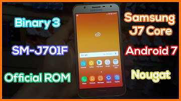Flash Samsung J7 Core SM J701F Binary 3 Android 7 Nougat