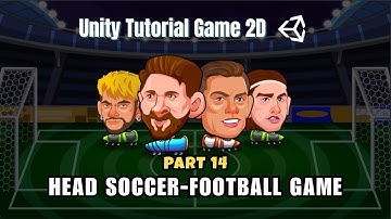 Unity 2D/3D Tutorial: Build APK Android  | Football Game - Head Soccer (P14) | Moon Unity
