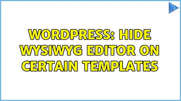 Wordpress: Hide WYSIWYG editor on certain templates (2 Solutions!!)