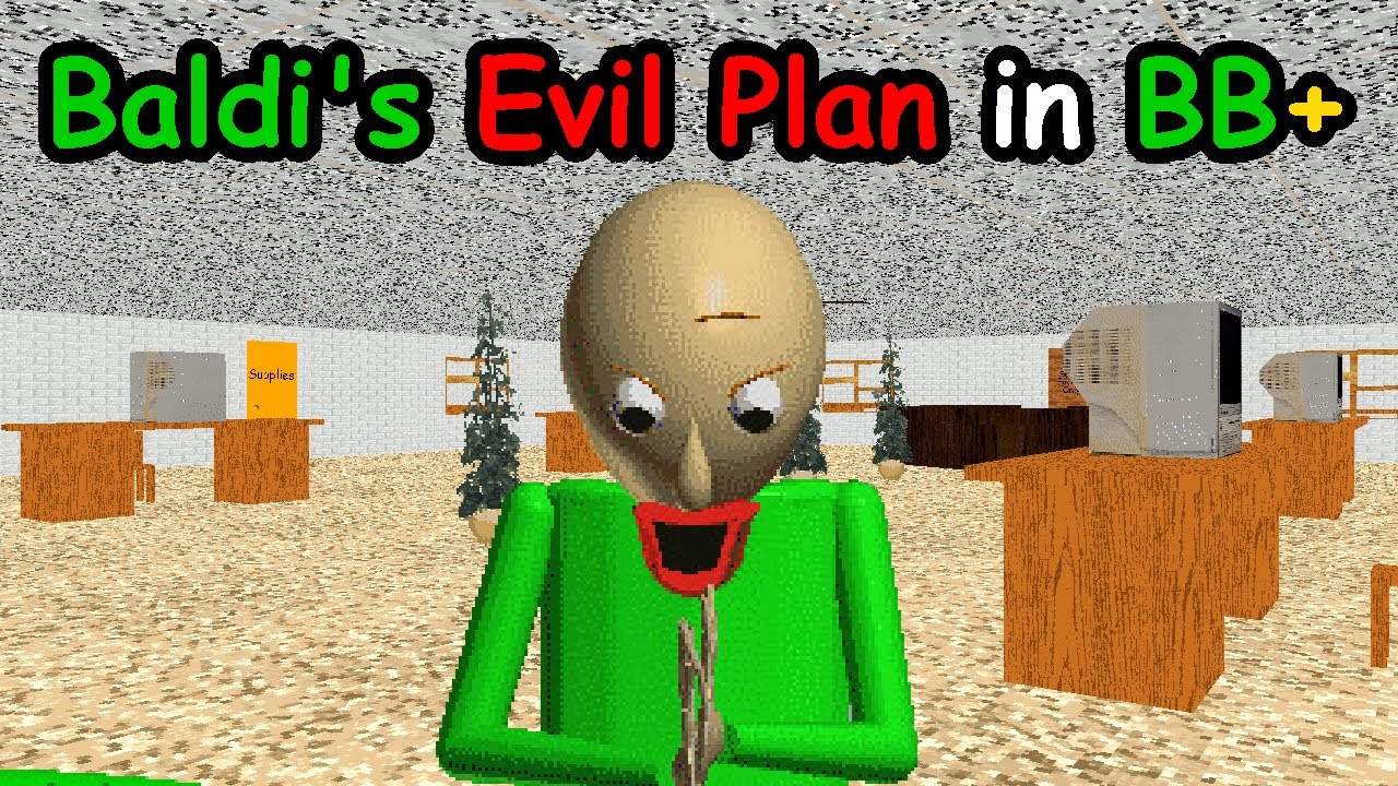 Baldi's Evil Plan in Baldi’s Basics Plus (BB+ V0.5.2 Mod) - YouTube