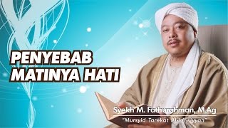 Syekh M Fathurahman  Penyebab Matinya Hati  Kajian Tasawuf