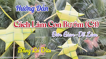 Cách Làm Con Bướm Đơn Giản-Đẹp-Dễ Làm Bằng Lá Dừa (C3)| Thắt Lá Dừa Bến Tre| Coconut leaf| Butterfly