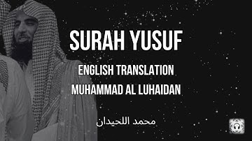 Surah Yusuf (سورة يوسف) | English Translation | Muhammad Al Luhaidan (محمد اللحيدان)
