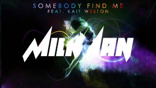 Milkman - Somebody Find Me - (feat. Kait Weston)