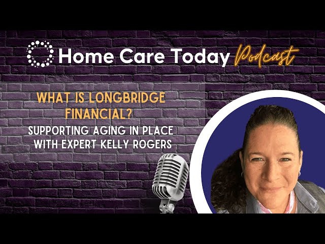 What Is Longbridge Financial? Supporting Aging in Place with Expert Kelly Rogers