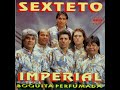 Sexteto Imperial - Enganchado (Boquita Perfumada - 1992)