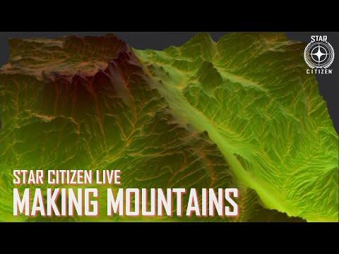 Star Citizen Live: Making Mountains