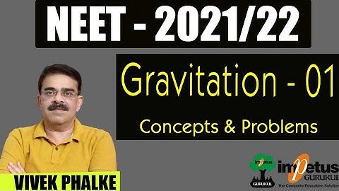 Gravitation - 01 l  Concept & Practice Questions  l JEE/NEET - 2021/22 l Vivek Phalke Sir