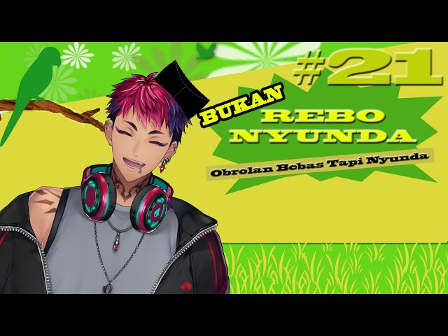 【BUKAN REBO NYUNDA】OBROLAN BEBAS TAPI NYUNDA【NIJISANJI】のサムネイル