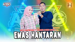 Nazia Marwiana ft Brodin Ageng Music - Emas Hantaran (Official Live Music)