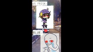 US Frisk has something to tell blue
