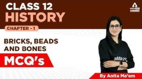 Bricks Beads And Bones MCQ I Class 12 History Chapter 1 MCQ | Bricks Beads And Bones MCQ Questions