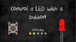 Arduino Tutorials: Control a LED with a Button