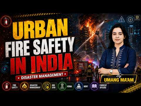 Why Indian Cities Keep Burning? Urban Fire Safety | UPSC 2026