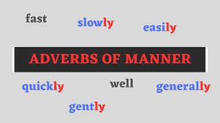 ADVERBS OF MANNER, ¿cuáles son y cómo se forman Diferencia entre ADJECTIVE y ADVERB