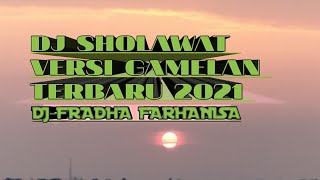 DJ SHOLAWAT VERSI GAMELAN TERBARU 2021 || DJ FARHANISA