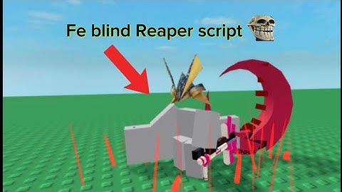 Fe Blind Reaper script | Works on Mobile & PC