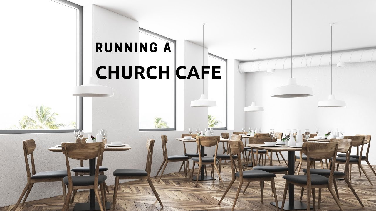 How to run a Church Cafe? YouTube