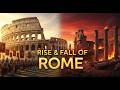 “The Rise and Fall of the Roman Empire | Epic History Documentary”