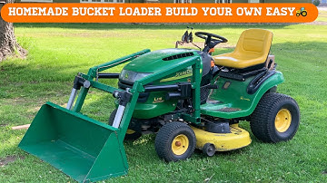 Homemade Lawn Mover  Bucket Loader L118 John Deere  Tutorial