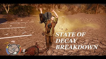 State of Decay Breakdown - pt 5 - 