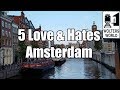 Visit Amsterdam: Five Things You Will Love and Hate about Amsterdam, The Netherlands