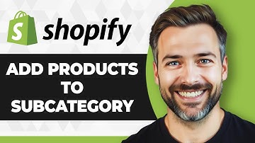 How to Add Products to Subcategory in Shopify (Full 2025 Guide)