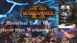 Historical Total War Player Tries out Warhammer 2