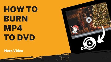 How to Burn MP4 to DVD | Nero Video Tutorial