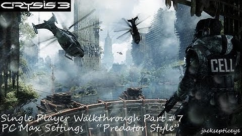 Crysis 3 PC Single Player Walkthrough - Max Settings - Part 7 "Predator Style"