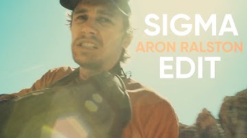 127 Hours ll Sigma Edit [Aron Ralston]