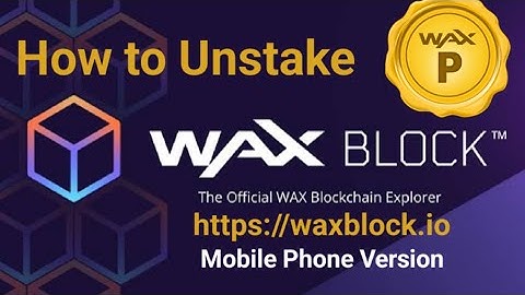How to Unstake WAX token at waxblock.io | WAXP Unstaking | WAX Blockchain