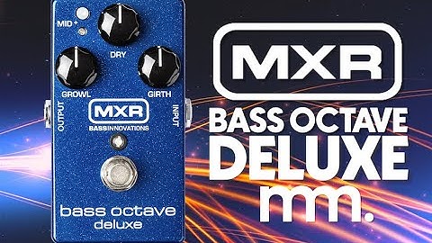 MusicMaker Presents - MXR BASS OCTAVE DELUXE - Can We Call It A Must-Have Classic Yet?