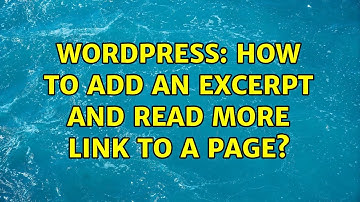 Wordpress: How to add an excerpt and read more link to a page? (2 Solutions!!)
