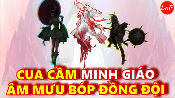 VLTK MOBILE - CUA CẦM MINH GIÁO - LỘ ÂM MƯU BÓP ĐỒNG ĐỘI | LnP