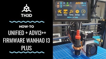 Installing the Unified Firmware + ADVi3++ LCD Firmware on the Wanhao i3 Plus (EZABL)