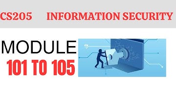 CS205 Information Security Topic 101 to 105| CS205 SHORT LECTURES