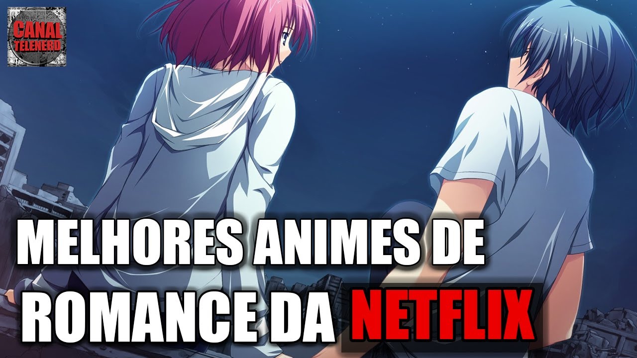 Melhor streaming de anime de romance na Netflix hoje à noite