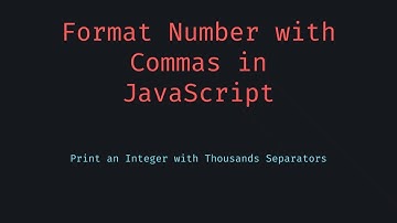 🎥 Format Numbers with Commas in JavaScript  Clean Thousands Separator Tutorial