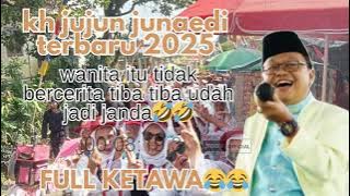 Kh Jujun junaedi Ceramah Terbaru 2025 Lucu Pisan Full Ketawa
