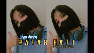 LAGU ACARA_PATAH HATI_Axel Remixer RMC_2022