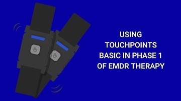 Using TouchPoints Basic in Phase 1 of EMDR Therapy
