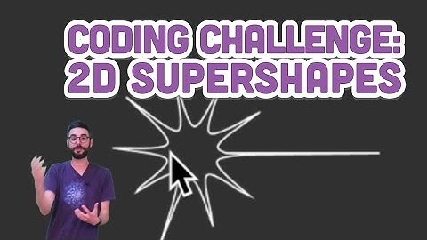 Coding Challenge #23: 2D Supershapes