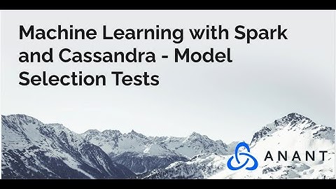 Spark and Cassandra for Machine Learning: Model Selection Tests