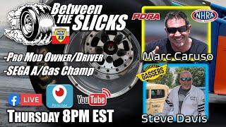 Between The Slicks #24 W/ Marc Caruso, Pro Mod Driver/Owner + Steve Davis Southeast Gassers Champ