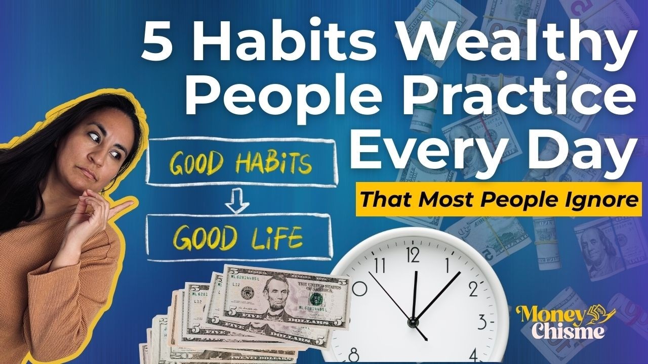 5 Habits Wealthy People Practice Every Day (That Most People Ignore)