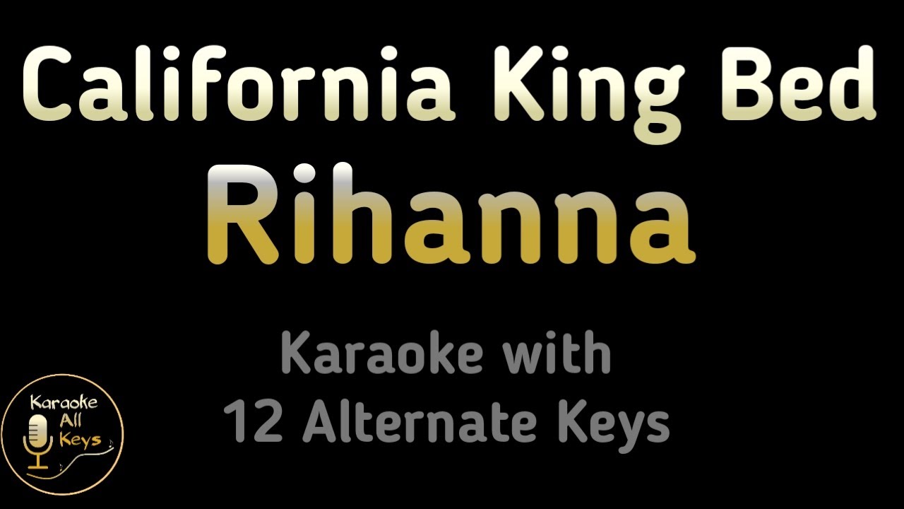Rihanna California King Bed Karaoke Instrumental Lower Higher Male