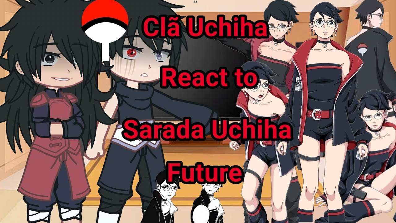 Uchihas React to Sarada Uchiha Future💔🔥//Part 2|GC 🇧🇷🇺🇲