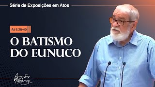 24. O batismo do eunuco (At 8.26-40)